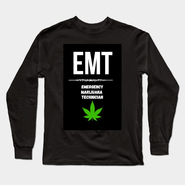 EMT - Emergency Marijuana Technician Long Sleeve T-Shirt by PinkPandaPress